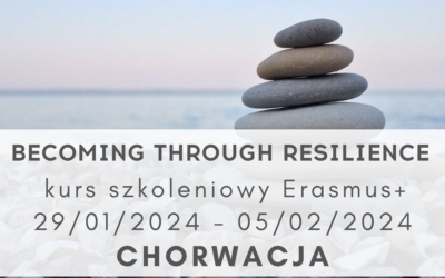Erasmus+ Training Course „Becoming Through Resilience” w Chorwacji