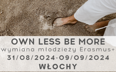 Wymiana młodzieży Erasmus+ „Own Less Be More” we Włoszech