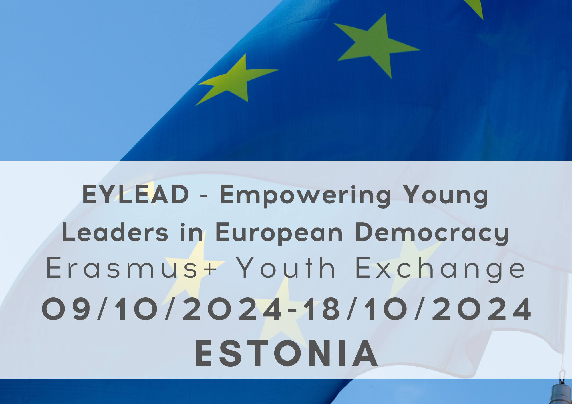 Erasmus+ Youth Exchange “EYLEAD: Empowering Young Leaders in European Democracy”; 09-18/10/2024, Estonia